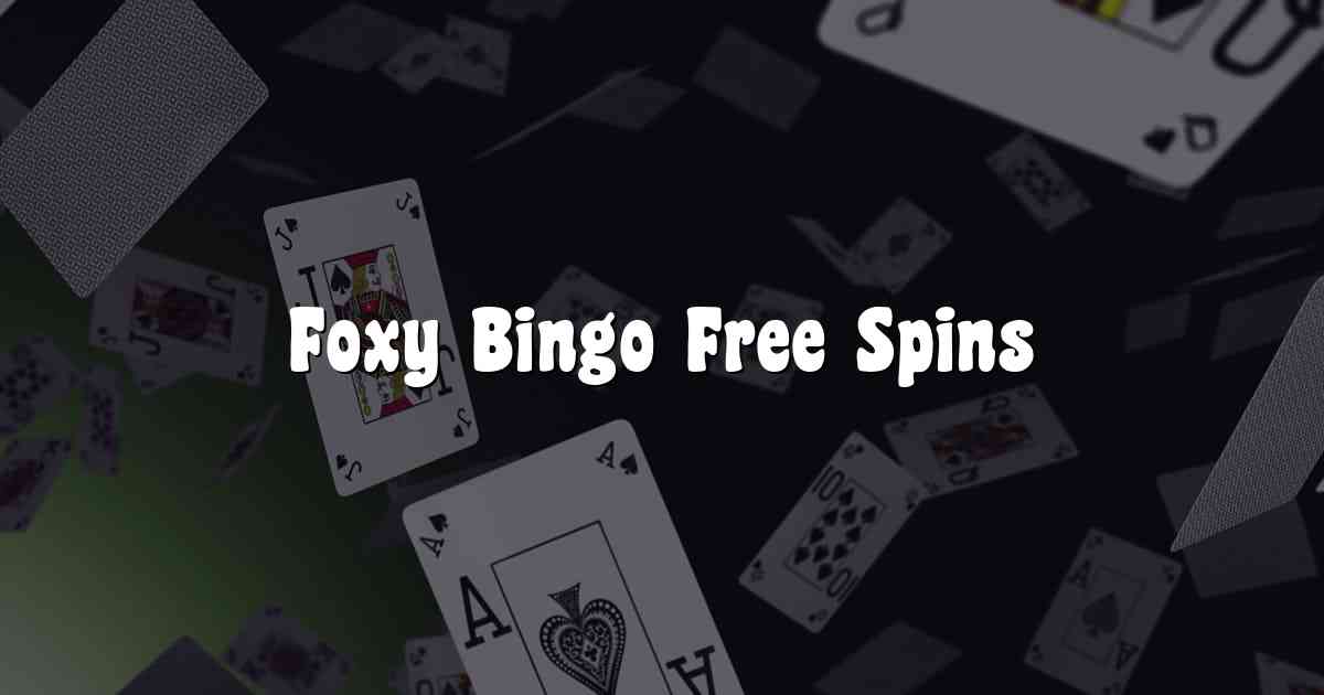 Foxy Bingo Free Spins
