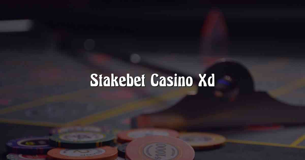 Stakebet Casino Xd
