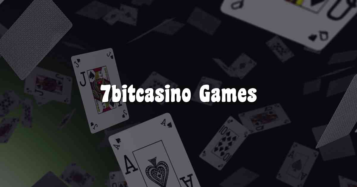 7bitcasino Games
