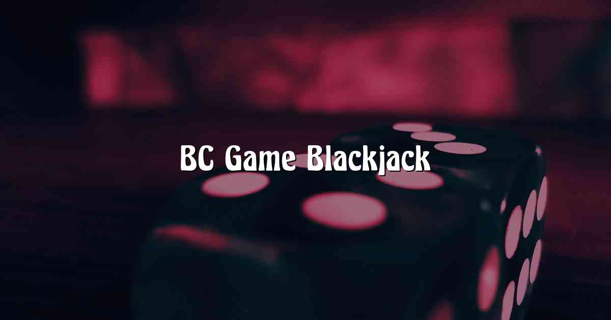 BC Game Blackjack