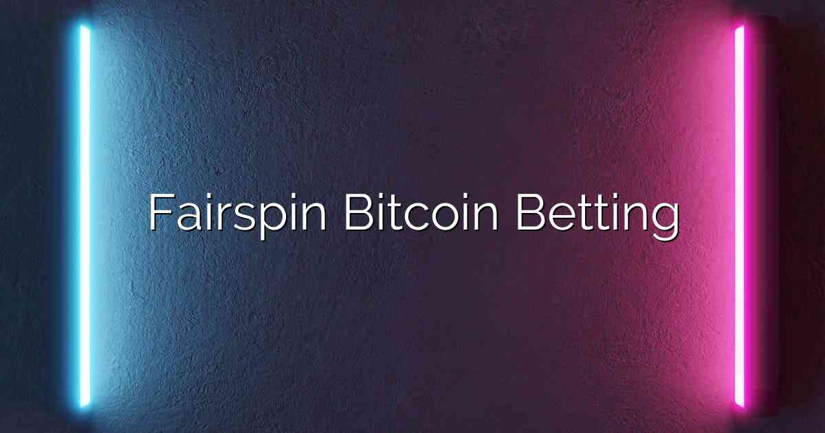 Fairspin Bitcoin Betting