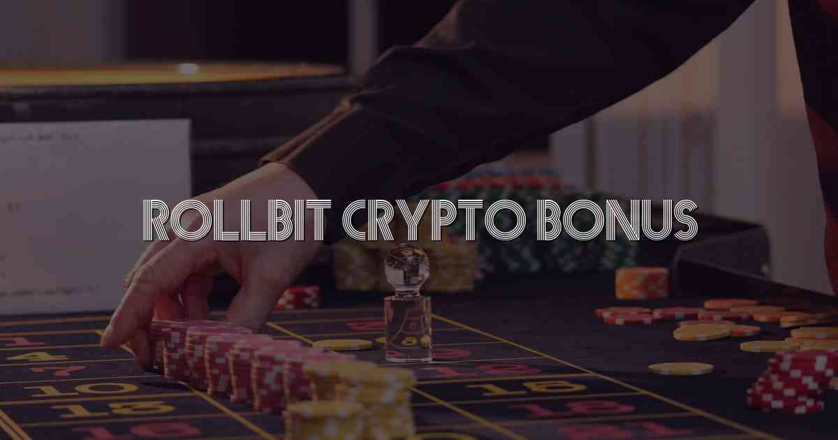 Rollbit Crypto Bonus