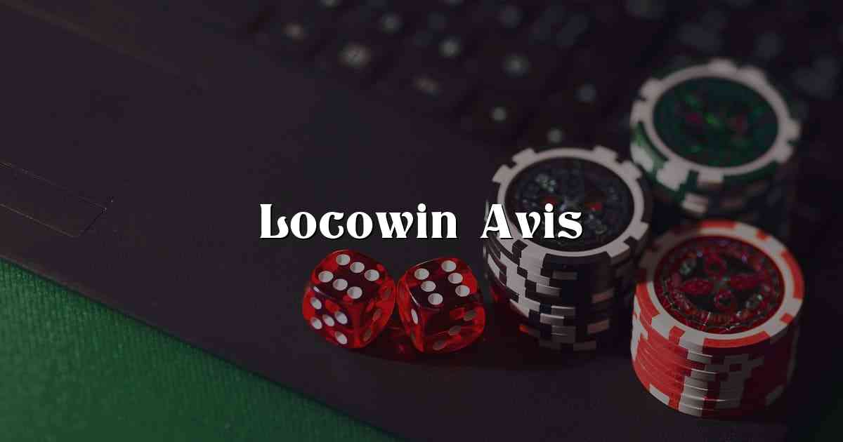 Locowin Avis